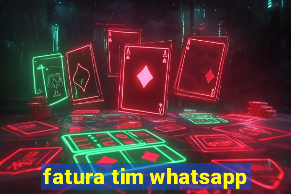 fatura tim whatsapp